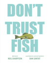 Don't Trust Fish